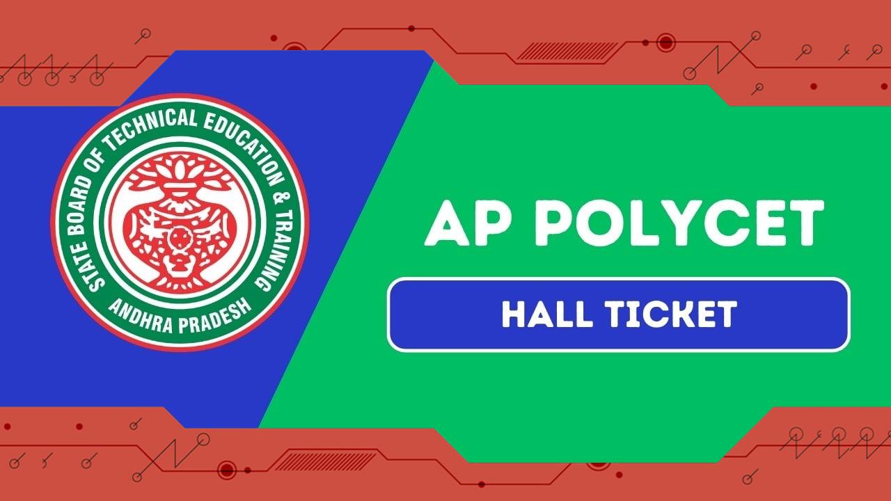 AP POLYCET Hall Ticket 2024: Important Details and Exam Updates